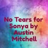 No Tears for Sonya-Chapter One